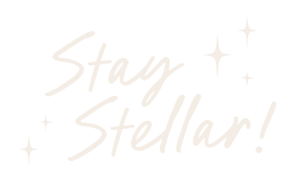 Stay Stellar!